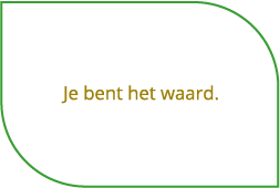 je bent het waard